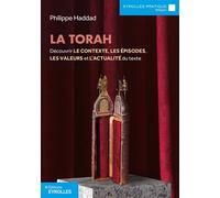 La Torah Découvrir le contexte, les épisodes, les valeurs et l'actualité du texte - Philippe Haddad - Eyrolles - broché - Guide