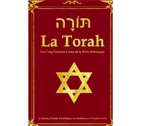 La Torah écrite (pentateuque) La Sainte Bible traduit en français , Judaïsme, l'enseignement divin transmis par Dieu à Moïse