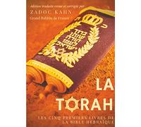 La Torah (édition revue et corrigée, précédée d'une introduction et de conseils de lecture de Zadoc Kahn): Les cinq premiers livres de la Bible hébraïque (texte intégral)