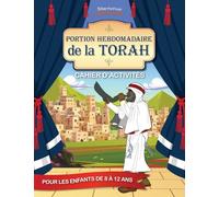 La Torah hebdomadaire Cahier d’activités