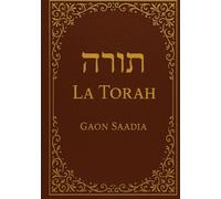 La Torah - Les Cinq Premiers Livres De La Bible Hébraïque : La Genèse, L'exode, Le Lévitique, Les Nombres Et Le Deutéronome