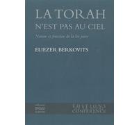 La Torah n'est pas au ciel Nature et fonction de la loi juive - Eliezer Berkovits - Conference - broché - Essai