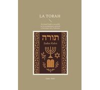 La Torah: Un manuel érudit et accessible sur les enseignements spirituels et historiques de la Torah juive