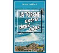La torche entre deux eaux - Bernard Larhant - Alain Bargain Eds - Poche - Roman