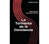 La Tormenta de la Conciencia: Hablando del pulso del universo