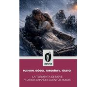 La tormenta de nieve y otros grandes cuentos rusos