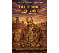 La tormenta del olvido: Historia de un gaditano represaliado