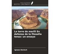 La torre de marfil En defensa de la filosofía tenaz: un ensayo