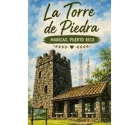 La Torre de Piedra: Maricao, Puerto Rico
