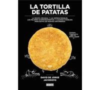 La tortilla de patatas: La receta original y las imprescindibles, los mejores acompañamientos y algunos consejos para batir los huevos con energía
