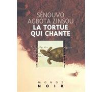 La tortue qui chante Sénouvo Agbota Zinsou (Auteur)