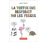 La tortue qui respirait par les fesses - Brooke Barker - Autrement - broché - Essai
