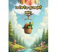 La Tortue qui Voulait Voler: French Baf Time Stories for Kids and Toddlers with colourful pictures