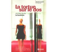 La tortue sur le dos : ma lutte contre la boulimie