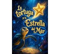 La tortuga y la Estrella del Mar: Cuento infantil con valores sobre amistad para niños de 3 a 6 años
