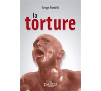 La torture 1ère édition - Serge Portelli - Dalloz - broché - Essai