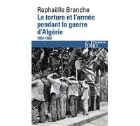 Raphaëlle Branche – La torture et l'armée pendant la guerre d'Algérie – (1954-1962) – Poche