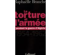 La torture et l'armée pendant la guerre d'Algérie Raphaëlle Branche (Auteur)