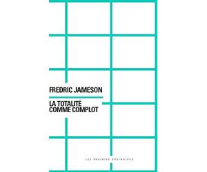 La totalité comme complot: Conspiration et paranoïa dans l'imaginaire contemporain