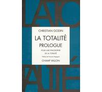 LA TOTALITE.: Prologue, Pour une philosophie de la totalité