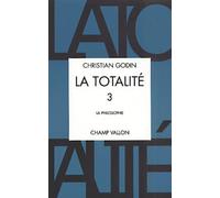 La Totalité. - Volume 3, La Philosophie