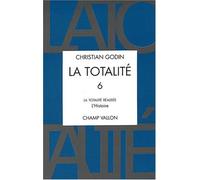 La Totalité : Volume 6 - La Totalité Réalisée - Livre 3 : L'histoire