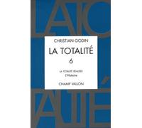 La Totalité, volume 6 : La Totalité réalisée, livre 3 : L'Histoire