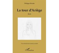 La tour d'Ariège Récit - Philippe Riviale - L'harmattan - broché - Récit