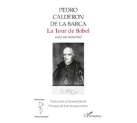 Pedro Calderon de la Barca – La tour de Babel : Auto sacramental – Broché