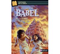 La tour de Babel – De la terre au ciel – Histoires de la Bible – Dès 11 ans – Nathan
