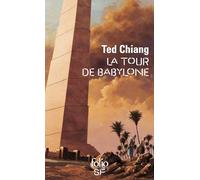 Ted Chiang – La tour de Babylone – Roman – Broché