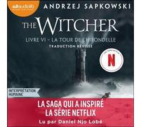 La Tour de l'Hirondelle The Witcher, tome 6 - Andrzej Sapkowski - Audiolib - Livre audio - Livre