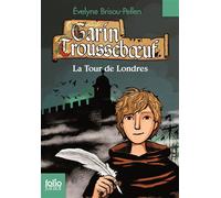 La Tour de Londres - Garin Trousseboeuf, 12 - Evelyne Brisou-Pellen - Gallimard jeunesse - Poche - Roman junior dès 9 ans