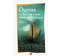 Alexandre Dumas père – La Tour de Nesle – Précédé de Henri III et sa cour – Poche (Flammarion)