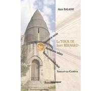 La tour de saint bernard-sarlat la caneda Alain Balasse (Auteur)