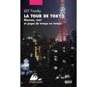 La Tour de Tôkyô: Maman, moi, et papa de temps en temps