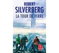 La Tour de verre Robert Silverberg (Auteur)