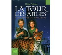 La Tour Des Anges (Croisee Des Mondes) (French Edition) by Philip Pullman (2007-03-01)