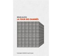 La tour des damnés - Brian Wilson Aldiss - Passager Clandestin - broché - Roman