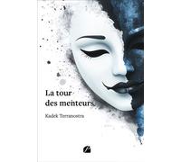 La tour des menteurs - Kadek Terranostra - Du Pantheon Eds - broché - Roman