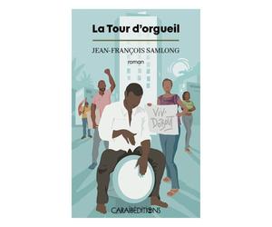 La tour d'orgueil - Jean-François Samlong - Caraibeditions - broché - Roman