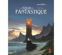 La Tour du Fantastique - John Howe - Livreo Alphil - broché - Roman