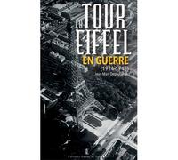 La Tour Eiffel En Guerre - Jean-Marc Degoulange - Pierre De Taillac - broché - Essai