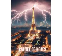 La tour Eiffel la nuit un soir d'orage: carnet de notes broché A5