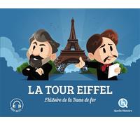 Collectif – La Tour Eiffel : L'histoire de la Dame de fer – Quelle histoire