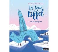 La Tour Eiffel Sur la banquise Mymi Doinet (Auteur), Mélanie Roubineau (Illustration)