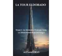 LA TOUR ELDORADO: Tome 1 : Le Dernier Portail vers la Dimension Paradisiaque