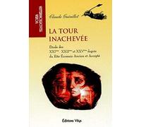 La tour inachevée - Etude des XXIème, XXIIème et XXVème degrés du rite écossais ancien et accepté