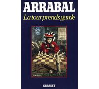 La tour prends garde - roman - Fernando Arrabal - Grasset - Livre