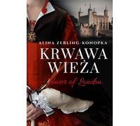 La tour sanglante de Londres Alina Zerling-Konopka (Buch auf Polnisch)
